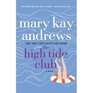 The High Tide Club -- Mary Kay Andrews